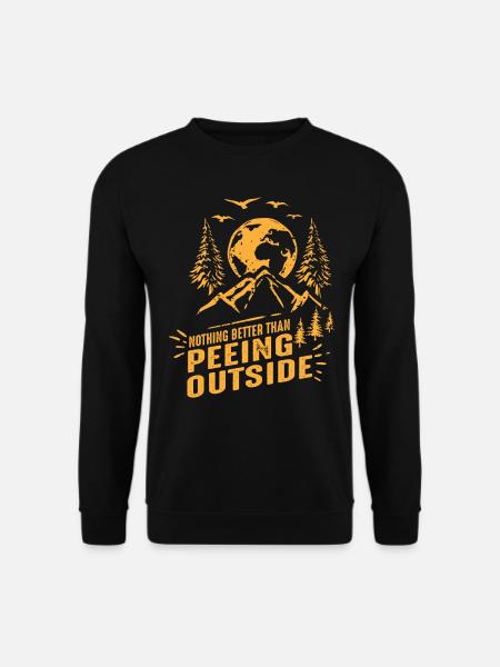 Nothing better than peeing outside - Unisex Sweatshirt - black