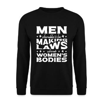 Männer Sollten Keine Gesetze Frauenkörper Machen - Unisex Pullover - Schwarz - Vorne - Alina (178cm) & Michal (187cm)