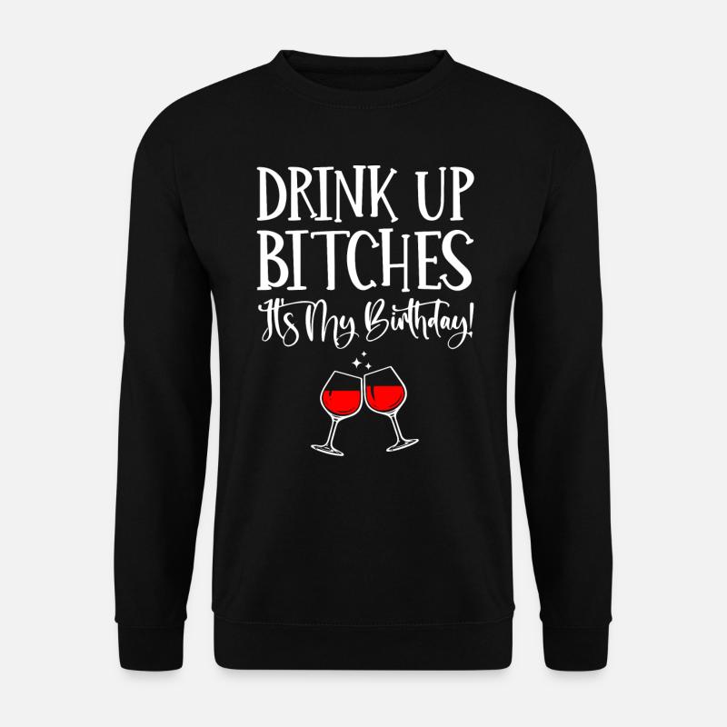 Boire, c’est mon anniversaire - Sweat-shirt Unisexe - noir
