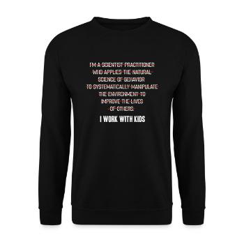 Je travaille avec des enfants, des enseignants - Sweat-shirt Unisexe - noir - Devant - Alina (178cm) & Michal (187cm)
