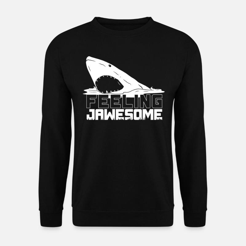 Feel stunning, shark, shark - Unisex Sweatshirt - black