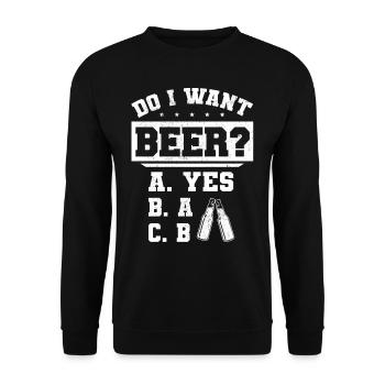 Do I want a beer? Beer drinkers, beer beers boozing - Unisex Sweatshirt - black - Front - Alina (178cm) & Michal (187cm)