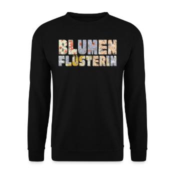 Flower whispering, gardener, flowers - Unisex Sweatshirt - black - Front - Alina (178cm) & Michal (187cm)