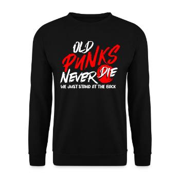 Old Punks Never Die, Punk Music - Unisex Sweatshirt - black - Front - Alina (178cm) & Michal (187cm)
