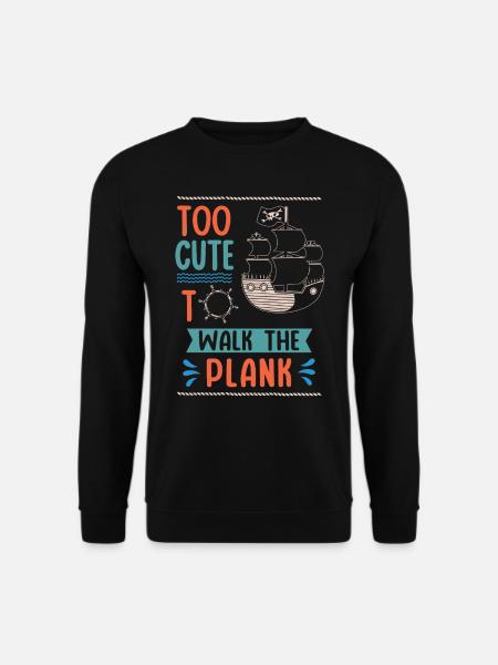 Zu Süß, Um Mit Der Planke Zu Gehen, Mädchenpirat - Unisex Pullover - Schwarz