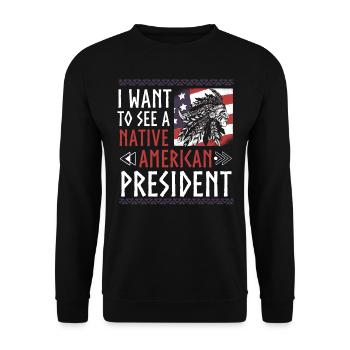 Ich Möchte Einen Indianischen Präsidenten Sehen - Unisex Pullover - Schwarz - Vorne - Alina (178cm) & Michal (187cm)