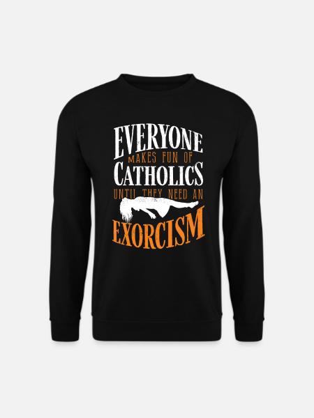 Catholics, Church, Exorcism - Unisex Sweatshirt - black