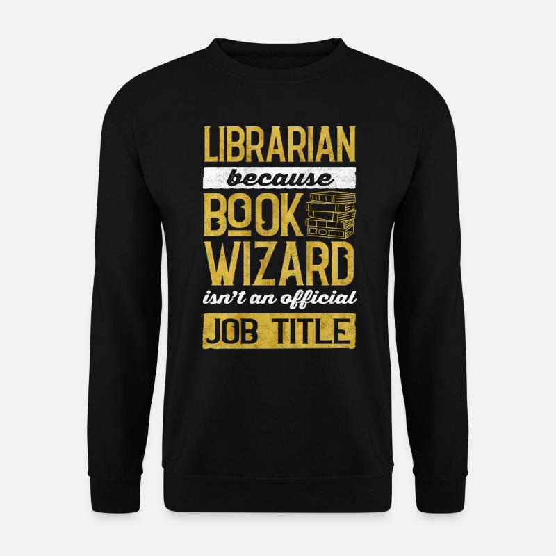 Bibliothécaire, Aide-bibliothécaire, Bibliothèque - Sweat-shirt Unisexe - noir