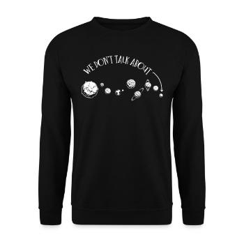 We're not talking about Pluto, planets, Pluto - Unisex Sweatshirt - black - Front - Alina (178cm) & Michal (187cm)