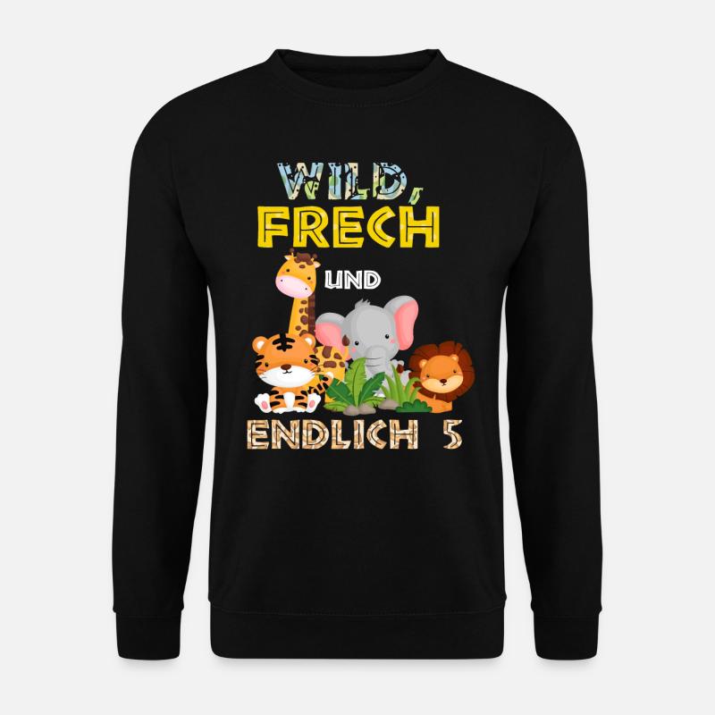 Wild Frech und Endlich 5 Jahre, 5. Geburtstag - Unisex Pullover - Schwarz