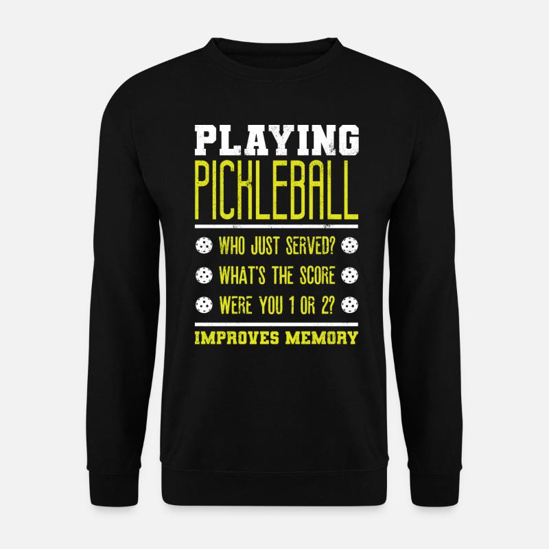 Playing Pickleball improves memory - Unisex Sweatshirt - black