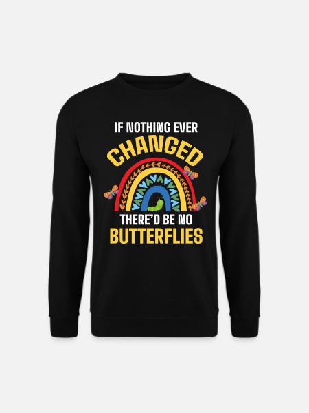 Would there be no butterflies - Unisex Sweatshirt - black