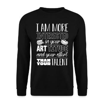 Art teacher, interested in artitude effort - Unisex Sweatshirt - black - Front - Alina (178cm) & Michal (187cm)