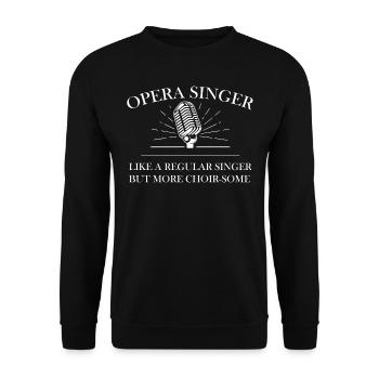 Opera singer, voice, opera - Unisex Sweatshirt - black - Front - Alina (178cm) & Michal (187cm)