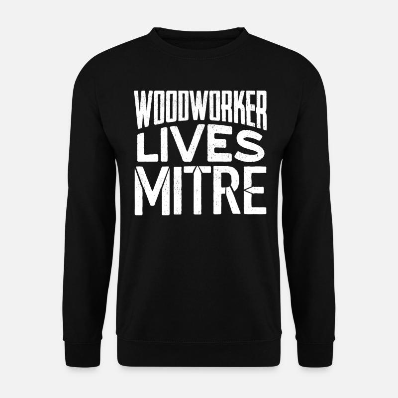 Carpenter, woodworker - Unisex Sweatshirt - black