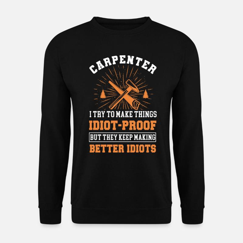 Tischler, Holzarbeiter, Holzbearbeitung - Unisex Pullover - Schwarz