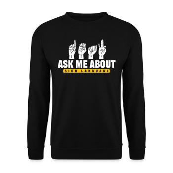 Deaf Pride, audiologist, finger spelling - Unisex Sweatshirt - black - Front - Alina (178cm) & Michal (187cm)