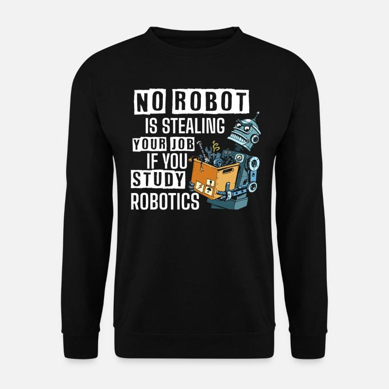 Robotics, robot builders - Unisex Sweatshirt - black