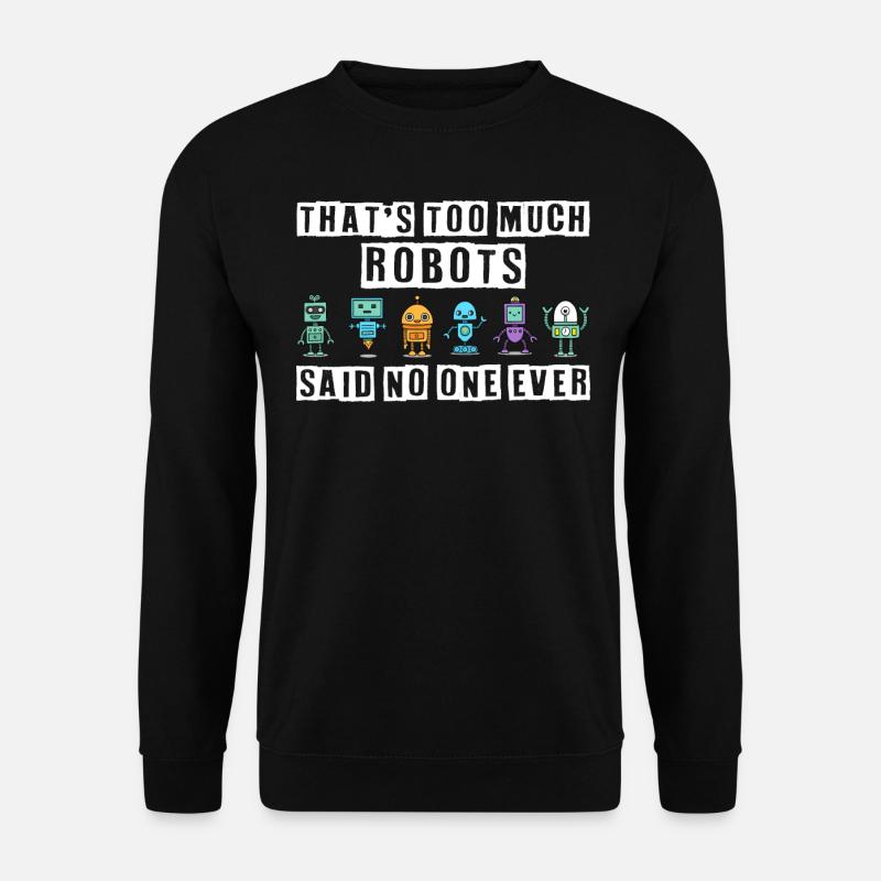 Robotique, constructeurs de robots - Sweat-shirt Unisexe - noir
