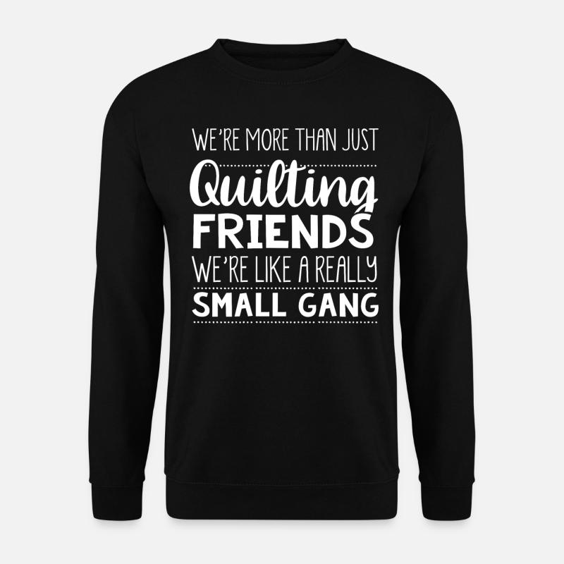 Quilten, Stricken, Nähen, Quilter - Unisex Pullover - Schwarz
