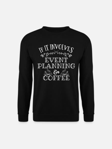 Event Planning, Event Planner - Unisex Sweatshirt - black