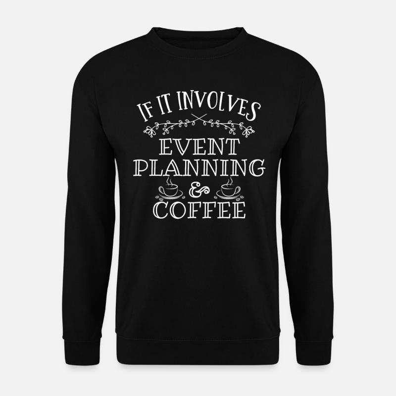 Event Planning, Event Planner - Unisex Sweatshirt - black