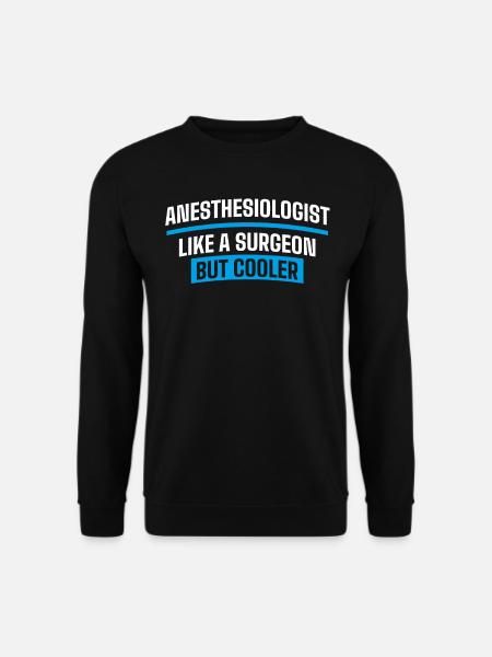 Anesthesiologist, Anesthesiology - Unisex Sweatshirt - black