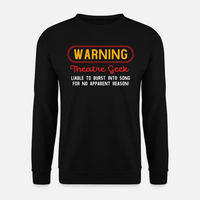 Broadway, Musical, Theatre nerd - Unisex Sweatshirt - black