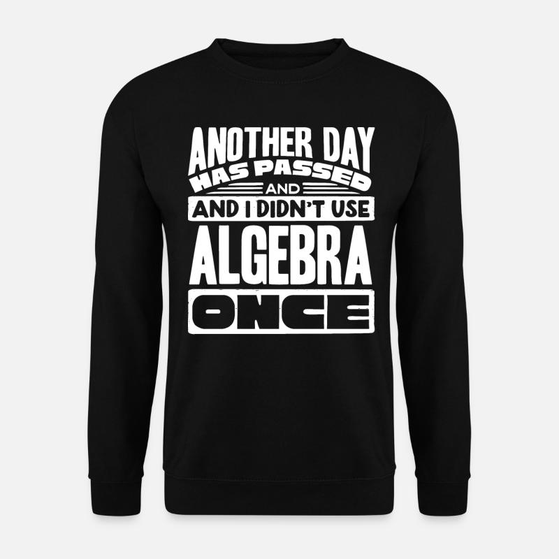 Algèbre, Analyse, Science, Mathématiques - Sweat-shirt Unisexe - noir