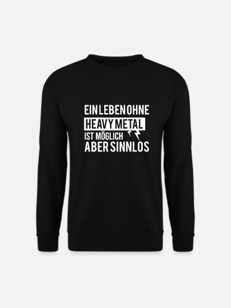 Ein leben ohne Heavy Metal ist sinnlos - Unisex Pullover - Schwarz