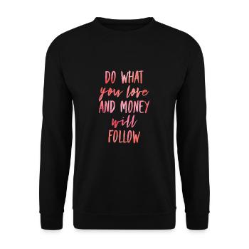 Fais ce que tu aimes et que tu veux suivre - Sweat-shirt Unisexe - noir - Devant - Alina (178cm) & Michal (187cm)