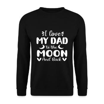 I Love (Heart) DAD To The Moon And Back - Unisex Sweatshirt - black - Front - Alina (178cm) & Michal (187cm)