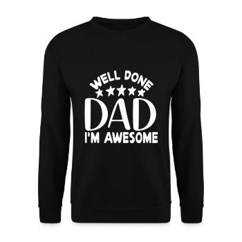 Well done dad im awesome - Unisex Sweatshirt - black - Front - Alina (178cm) & Michal (187cm)