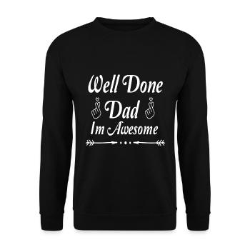 Well done dad im awesome - Unisex Sweatshirt - black - Front - Alina (178cm) & Michal (187cm)