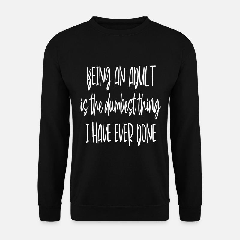 Ein Erwachsener sein - Unisex Pullover - Schwarz
