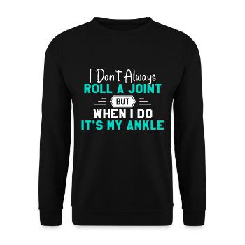 I Don't Always Roll A Joint Sarkasmus Geschenk - Unisex Pullover - Schwarz - Vorne - Alina (178cm) & Michal (187cm)