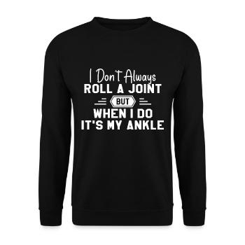 I Don't Always Roll A Joint Sarkasmus Geschenk - Unisex Pullover - Schwarz - Vorne - Alina (178cm) & Michal (187cm)