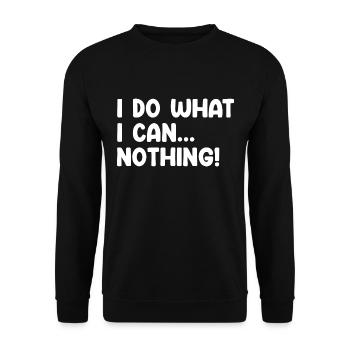 I Do What I Can Nothing! - Unisex Pullover - Schwarz - Vorne - Alina (178cm) & Michal (187cm)