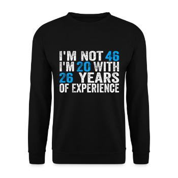 46 Years Old Birthday Funny Birthday Idea Humor 46 - Unisex Sweatshirt - black - Front - Alina (178cm) & Michal (187cm)