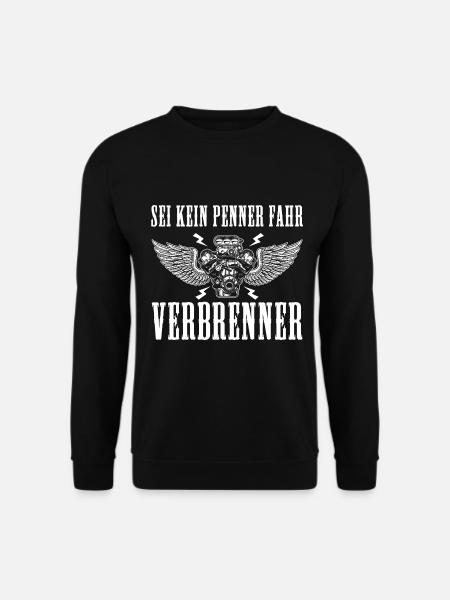 Sei kein Penner fahr Verbrenner Auto - Unisex Pullover - Schwarz