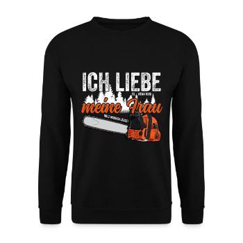 Förster Holzfäller Forstwirt Ich liebe meine Frau - Unisex Pullover - Schwarz - Vorne - Alina (178cm) & Michal (187cm)
