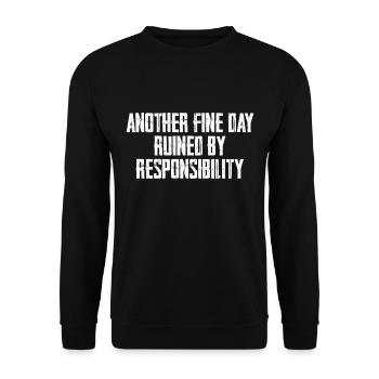 Another Fine Day Ruined By Responsibility - Unisex Sweatshirt - black - Front - Alina (178cm) & Michal (187cm)