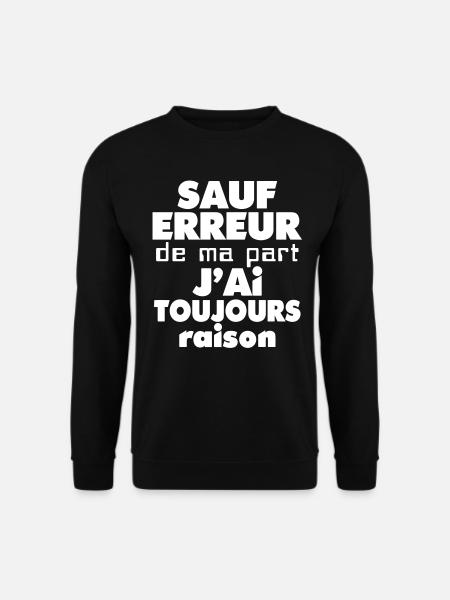 Sauf erreur jai toujours raison (1c) - Sweat-shirt Unisexe - noir