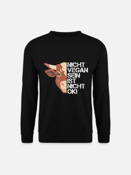Nicht Vegan Sein Ist Nicht Ok - Kuh - Unisex Pullover - Schwarz