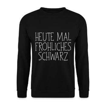 Heute mal fröhliches schwarz - Unisex Pullover - Schwarz - Vorne - Alina (178cm) & Michal (187cm)