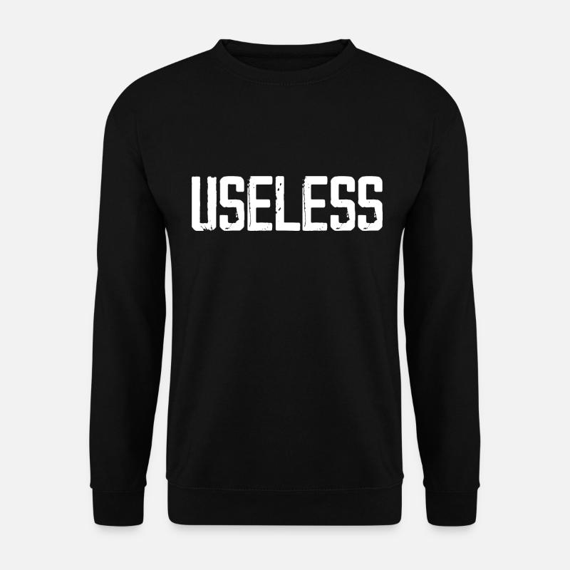 Useless - Unisex Pullover - Schwarz