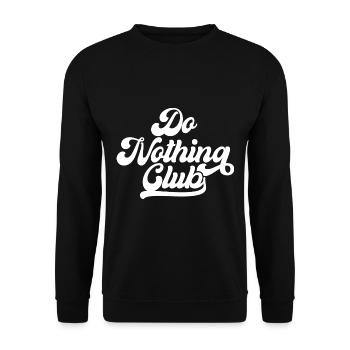 Do nothing Club Exclusiver Gammeln Arbeit Chiller - Unisex Pullover - Schwarz - Vorne - Alina (178cm) & Michal (187cm)