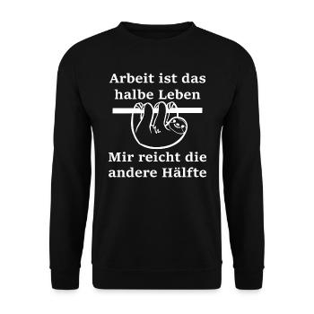 Arbeit ist das halbe Leben - White - Unisex Pullover - Schwarz - Vorne - Alina (178cm) & Michal (187cm)