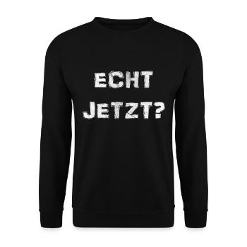 Echt Jetzt? - Geht's noch? - White - Unisex Pullover - Schwarz - Vorne - Alina (178cm) & Michal (187cm)
