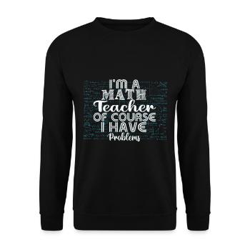 Lustig Mathematik Spruch Mathelehrer Mathesprüche - Unisex Pullover - Schwarz - Vorne - Alina (178cm) & Michal (187cm)